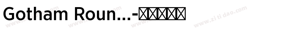 Gotham Roun...字体转换